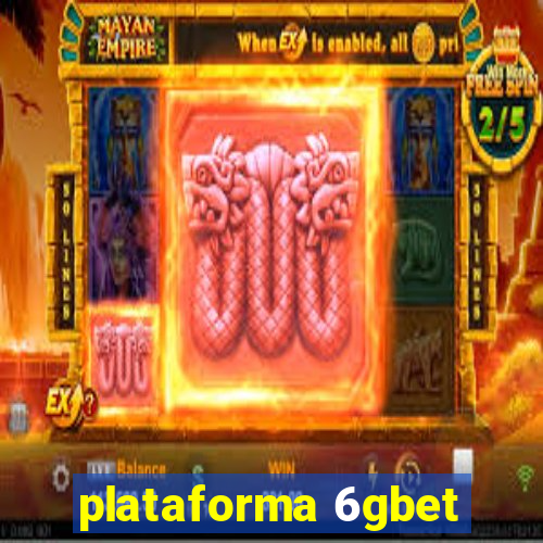 plataforma 6gbet